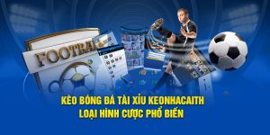 Kèo bóng đá tài xỉu Keonhacaith